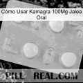 Cómo Usar Kamagra 100Mg Jalea Oral 24